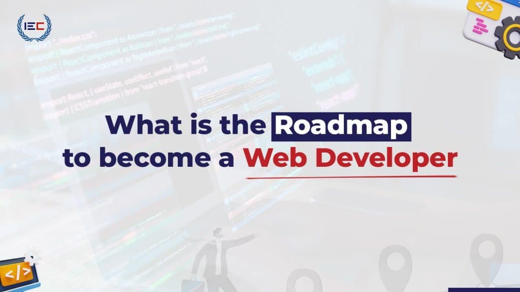 What is the Roadmap to become a Web Developer