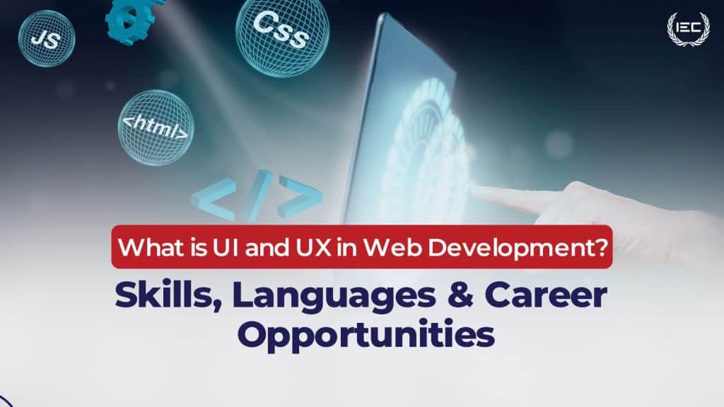 What is UI and UX in Web Development? Skills, Languages & Career Opportunities